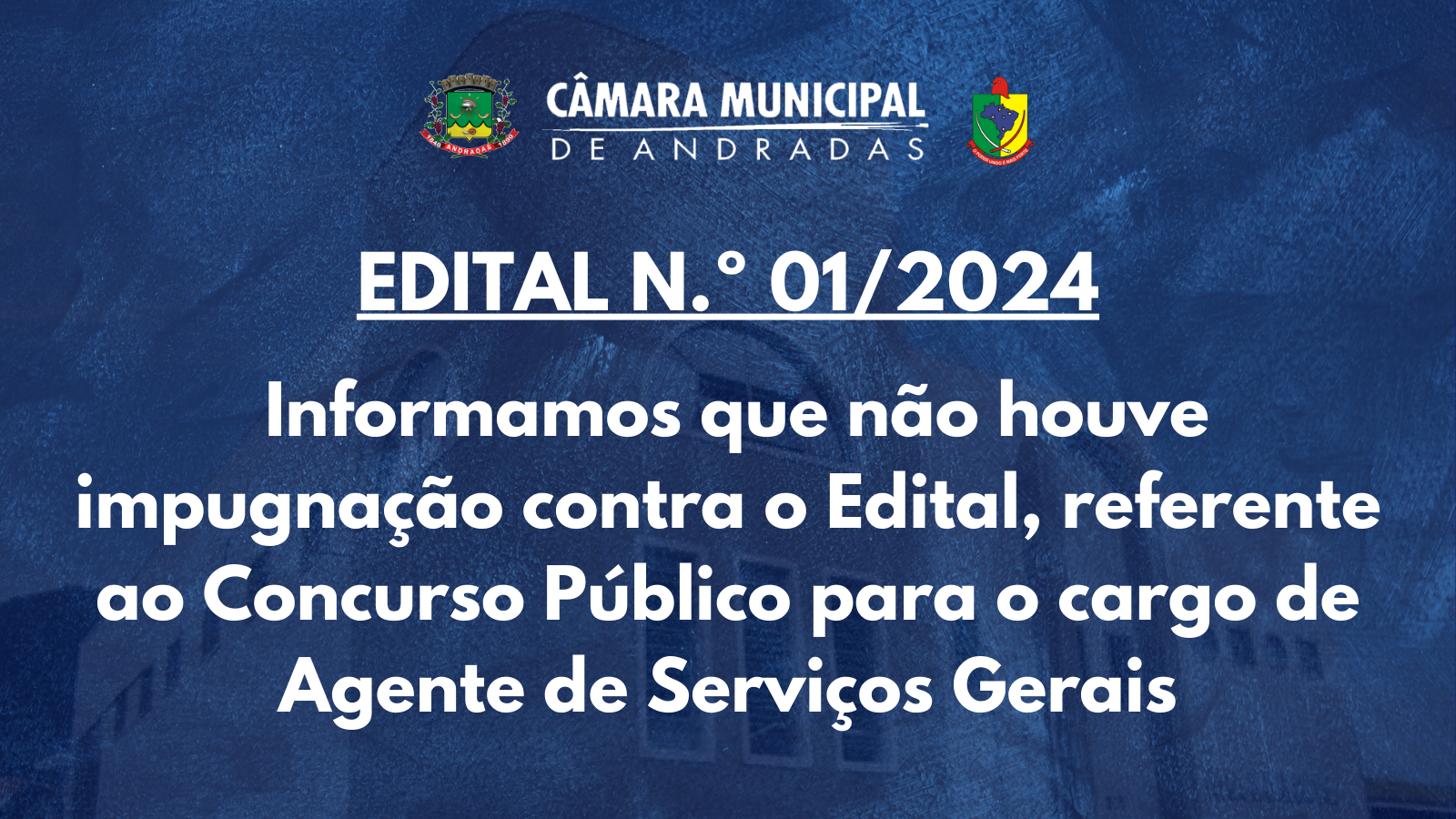 Informamos que não houve impugnação contra o Edital nº 01/2024 (referente ao Concurso Público para o cargo de Agente de Serviços Gerais)