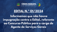 Informamos que não houve impugnação contra o Edital nº 01/2024 (referente ao Concurso Público para o cargo de Agente de Serviços Gerais)